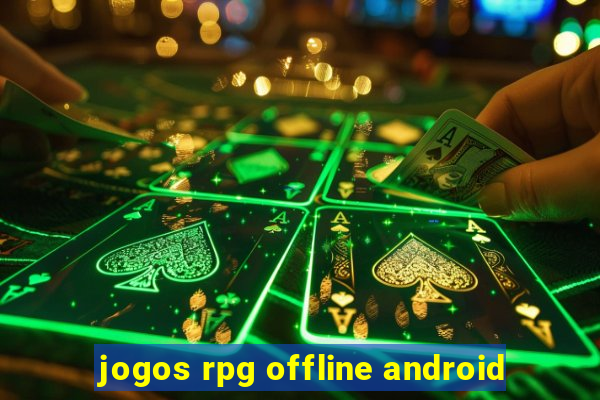 jogos rpg offline android